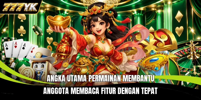 Angka utama permainan membantu anggota membaca fitur dengan tepat