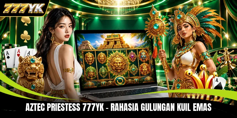 Aztec Priestess 777YK - Rahasia Gulungan Kuil Emas
