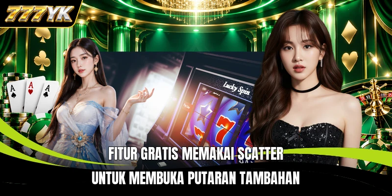 Fitur gratis memakai Scatter untuk membuka putaran tambahan